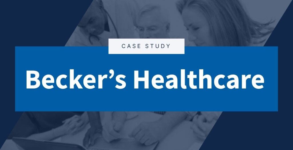 Becker's Healthcare Case Study